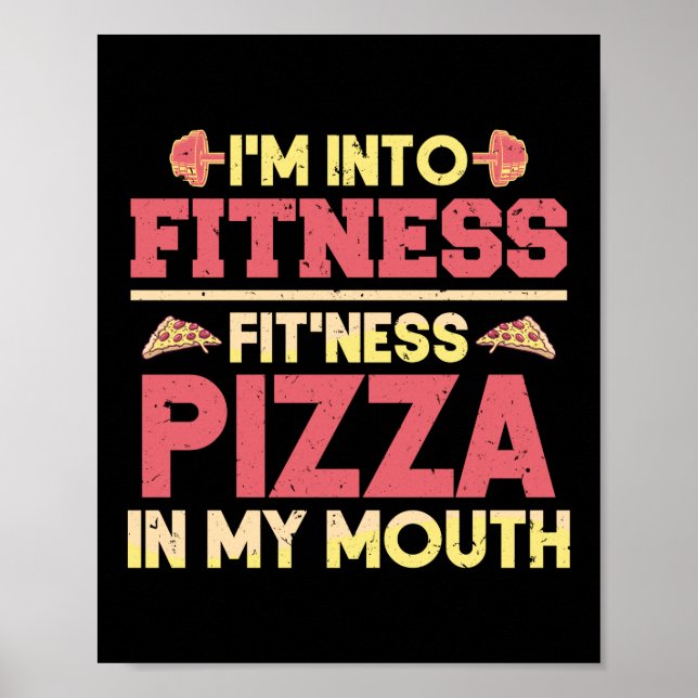 Ich bin in Fitness Pizza in meinem Mund-Funny Work Poster (Vorne)