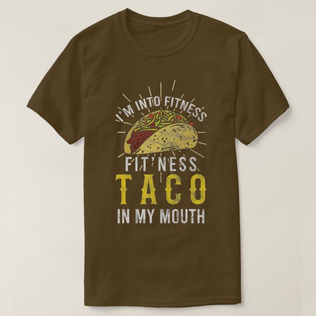 Ich bin in Fitness Taco in meinem Mund Taco Lover T-Shirt (Design vorne)