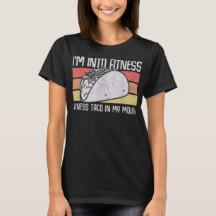 Ich bin in Fitness Taco in My Mouth Männer Frauen  T-Shirt