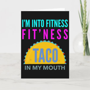 Ich bin in Form, Fitness-Taco in meinem Mund Worko Karte