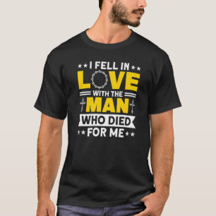 Ich bin in Liebe mit dem Mann, der für mich Jesus T-Shirt