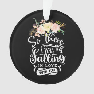 Ich bin in Liebe mit dir gefallen Ornament