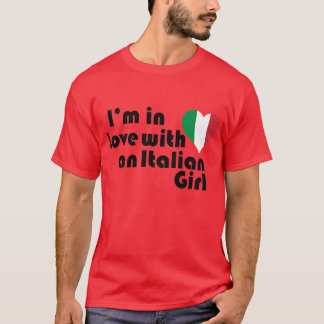 Ich bin in Liebe mit einem italienischen Mädchen T-Shirt