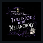 Ich bin in Liebe mit Melancholy geraten | Pop Quot Poster<br><div class="desc">Ein Poster mit einem Zitat des berühmten gotischen Dichters Edgar Allan Poe: "Und so jung und dickig in Torheit bin ich in Liebe mit Melancholie gefallen". Benutzen Sie das Menü auf der rechten Seite,  um zu bearbeiten und aus einer Reihe von verschiedenen Poster-Größen und Papier-Optionen zu wählen.</div>