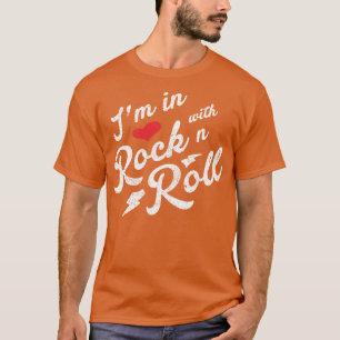 Ich bin in Liebe mit Rock and Roll T-Shirt