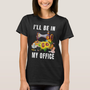 Ich bin in meinem Büro mit Sonnenblumen-Sonnenblum T-Shirt