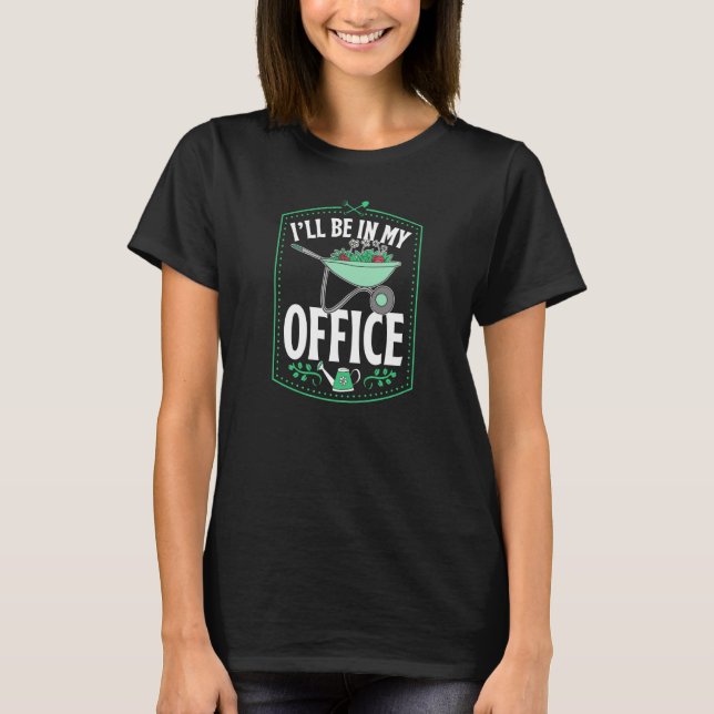 Ich bin in meinem Büro Niedlicher Hinterhof-Herb T-Shirt (Vorderseite)