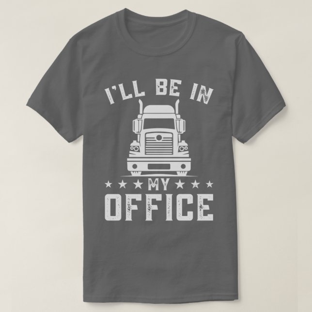 Ich bin in meinem Büro Personalisierter LKW-LKW Dr T-Shirt (Design vorne)