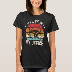 Ich bin in meinem Office Drummer Schlagzeug Drums T-Shirt