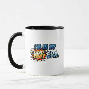 Ich bin in meiner Nein-Ära Comic Pop Art Lustiger Tasse