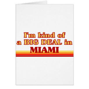 Ich bin in Miami eine Art BIG-DEAL