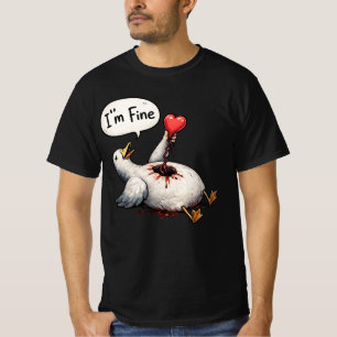 Ich bin in Ordnung Lustige Dumme Gans Hält Herz Du T-Shirt