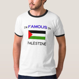Ich bin in PALÄSTINA berühmt T-Shirt