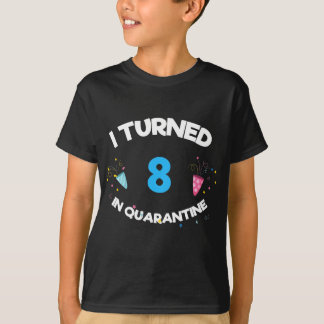 Ich bin in Quarantäne 8 geworden T-Shirt