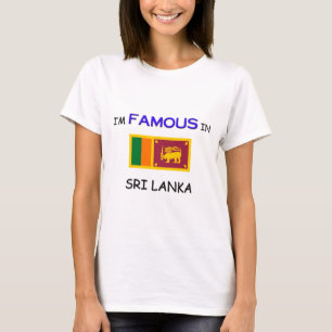 Ich bin in SRI LANKA berühmt T-Shirt