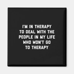 Ich bin in Therapie - Fun Therapist Psychische Ges Magnet
