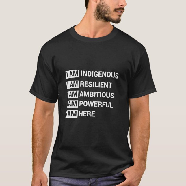 Ich bin indigen, ich bin widerstandsfähig, ich bin T-Shirt (Vorderseite)
