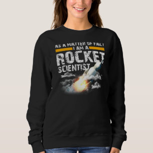 Ich bin Ingenieur für Luft- und Raumfahrt-Raketenw Sweatshirt