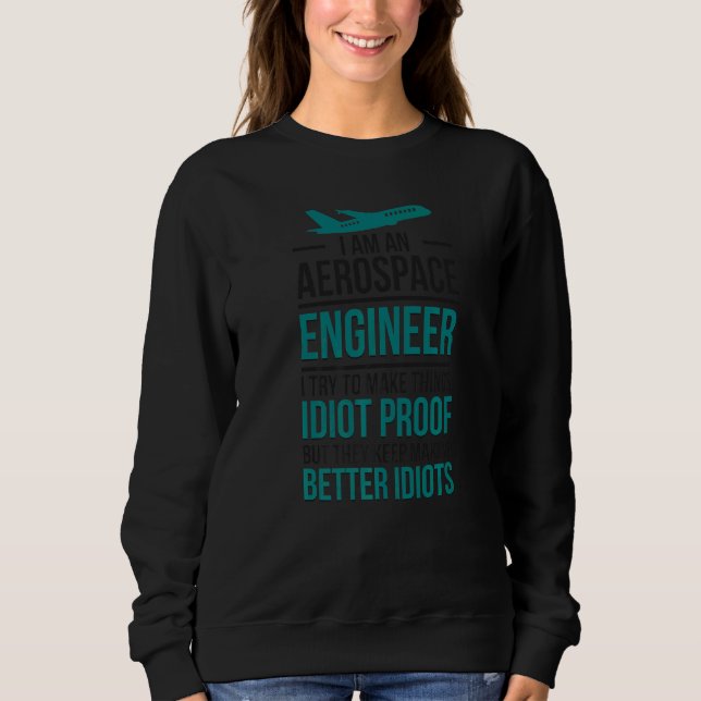 Ich bin Ingenieur für Luftfahrt Sweatshirt (Vorderseite)