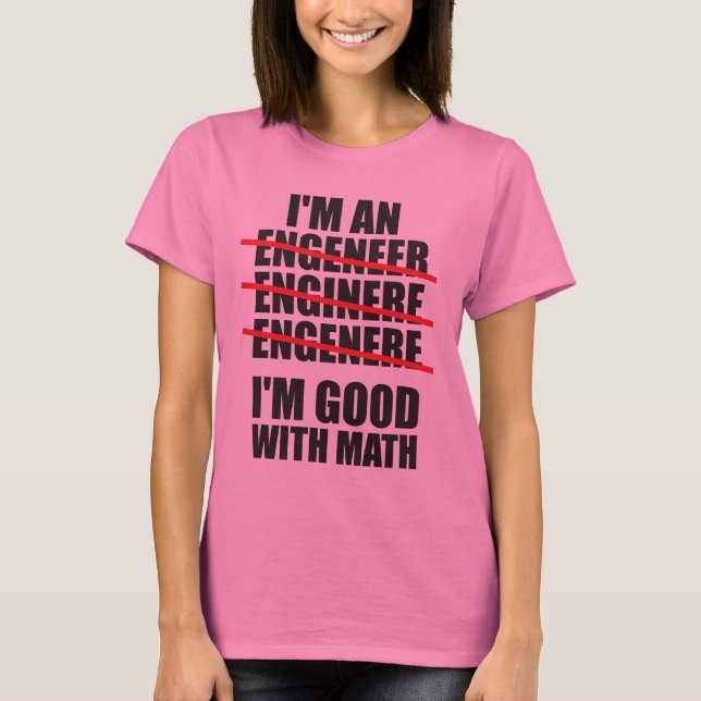 Ich bin Ingenieur - gut in Mathe T-Shirt (Vorderseite)
