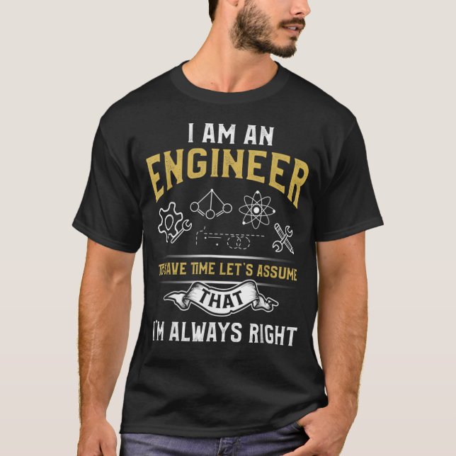 Ich bin Ingenieur, um Zeit Retten Lasse, annehmen, T-Shirt (Vorderseite)