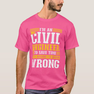 Ich bin Ingenieur, um Zeit Retten, nehmen wir mal  T-Shirt