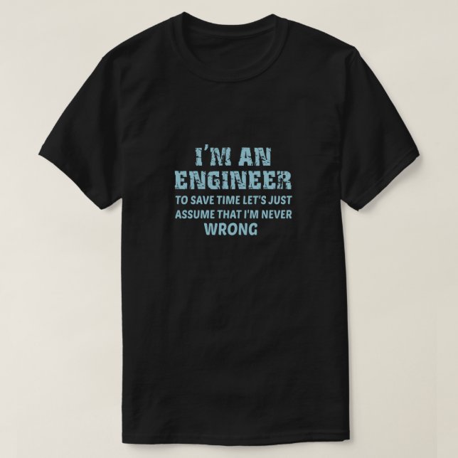 Ich bin Ingenieur, um Zeit Retten. Nehmen wir mal  T-Shirt (Design vorne)