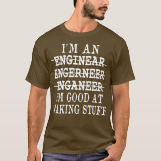 Ich bin Ingenieur und ich kann Stuff Funny Mecha g T-Shirt