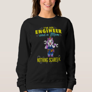 Ich bin Ingenieurin und Mutter, nichts schreckt mi Sweatshirt