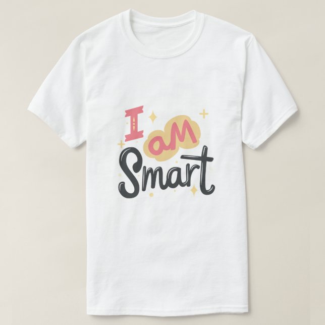 Ich bin intelligent Positive Zuversicht Typography T-Shirt (Design vorne)