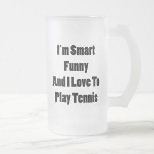 Ich bin intelligente lustige und i-Liebe, Tennis Mattglas Bierglas