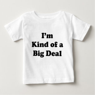 Ich bin irgendwie ein großer Deal Baby T-shirt