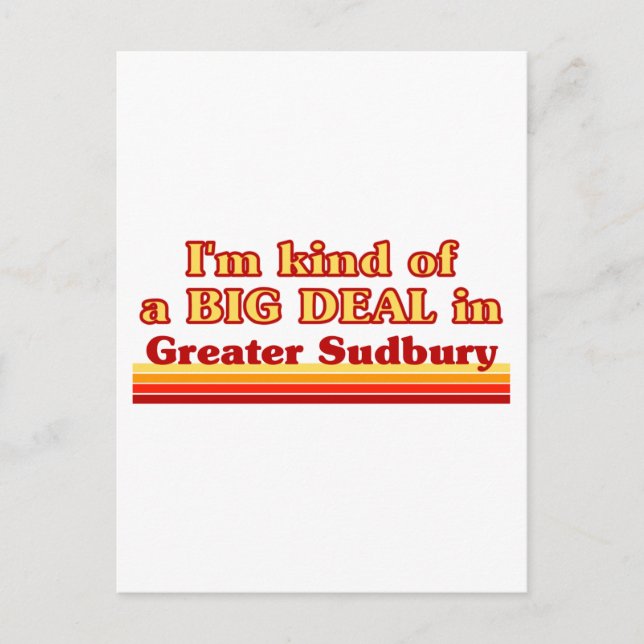 Ich bin irgendwie ein großer Deal in Greater Sudbu Postkarte (Vorderseite)