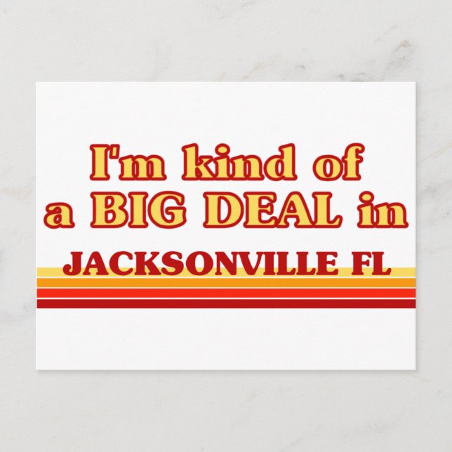 Ich bin irgendwie ein großer Deal in Jacksonville Postkarte (Vorderseite)