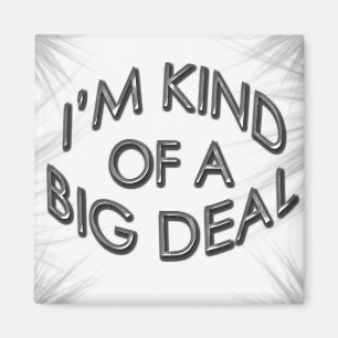 Ich bin irgendwie ein großer Deal Magnet