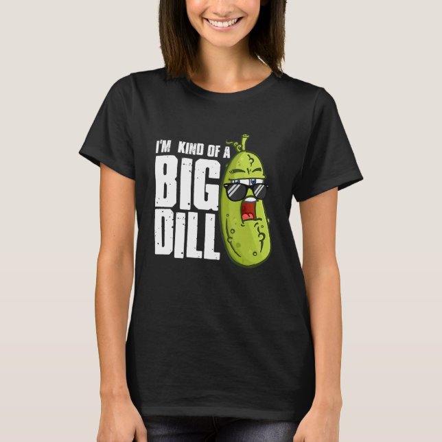 Ich bin irgendwie eine große Dill-Pickle-Sonnenbri T-Shirt (Vorderseite)