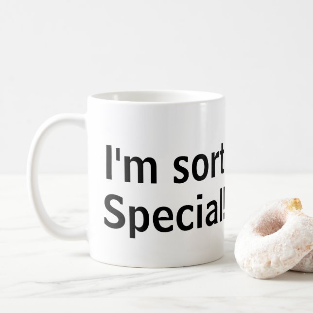 Ich bin irgendwie ganz Besonderes! Mug Kaffeetasse (Mit Donut)