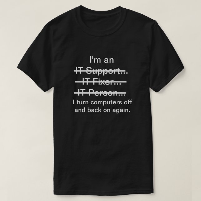 Ich bin IT-Support, Fixer, Person... (weißer Text) T-Shirt (Design vorne)