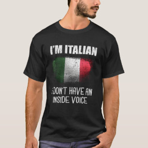Ich bin Italienerin und habe keine italienische In T-Shirt