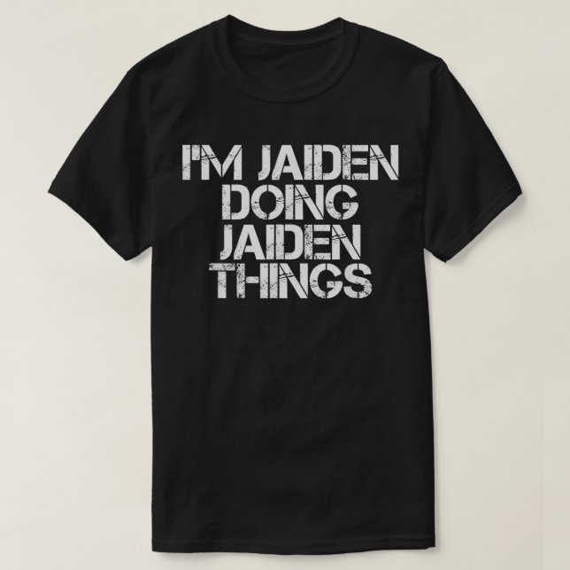 ICH BIN JAIDEN, DIE JAIDEN DINGS NENNEN Funny Gebu T-Shirt (Design vorne)