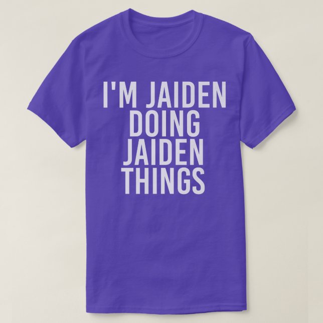 ICH BIN JAIDEN, DIE JAIDEN DINGS NENNEN Funny Gebu T-Shirt (Design vorne)