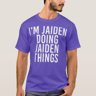 ICH BIN JAIDEN, DIE JAIDEN DINGS NENNEN Funny Gebu T-Shirt