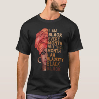 Ich bin jeden Monat schwarz, aber diesen Monat bin T-Shirt