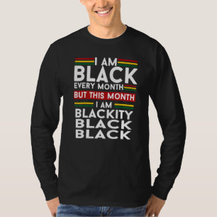 Ich bin jeden Monat schwarz, aber in diesem Monat T-Shirt