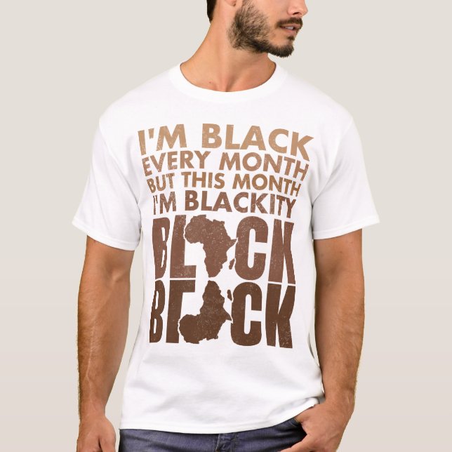 Ich bin jeden Monat schwarz, aber in diesem Monat  T-Shirt (Vorderseite)