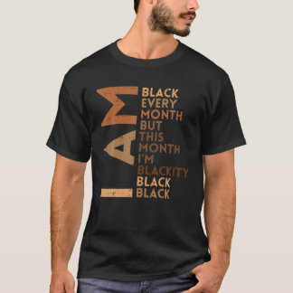 Ich bin jeden Monat schwarz Melanin Afrikanischer  T-Shirt
