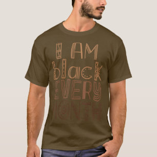 Ich bin jeden Monat schwarz Monat Monat Monat Mona T-Shirt