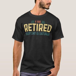 Ich bin jeden Tag müde ist Samstag Retro-Ruhestand T-Shirt