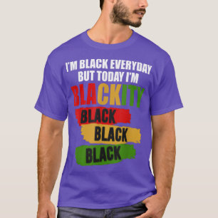 Ich bin jeden Tag schwarz, aber heute bin ich schw T-Shirt