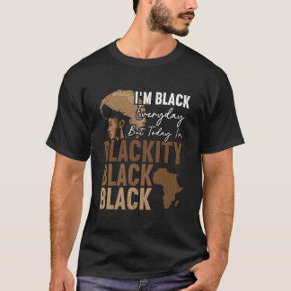 Ich bin jeden Tag schwarz, aber heute bin ich Schw T-Shirt